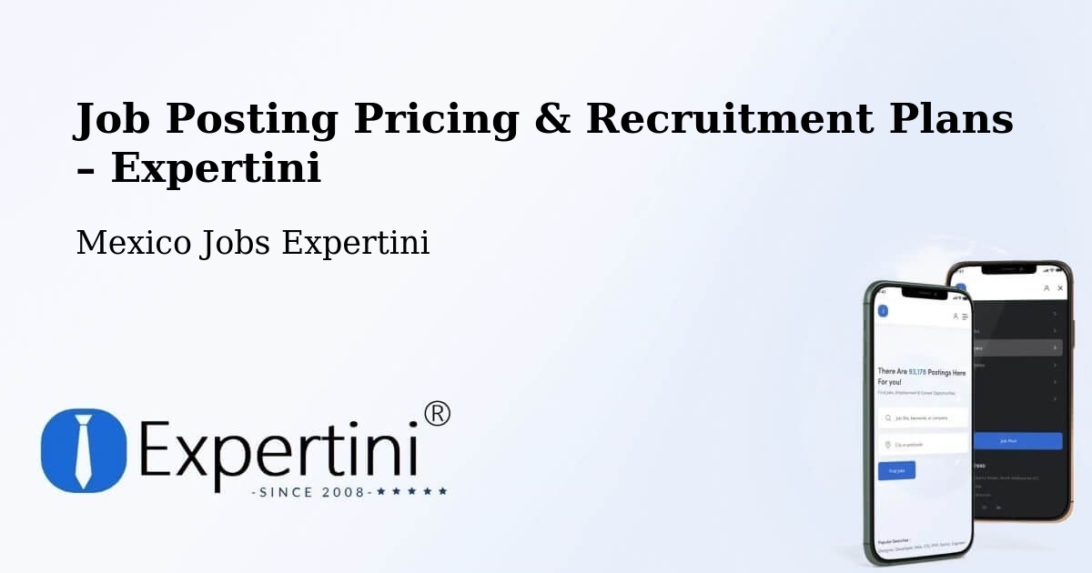 Job Posting Pricing & Recruitment Plans – Amanalco De Becerra - Amanalco De Becerra, Mexico Jobs Expertini